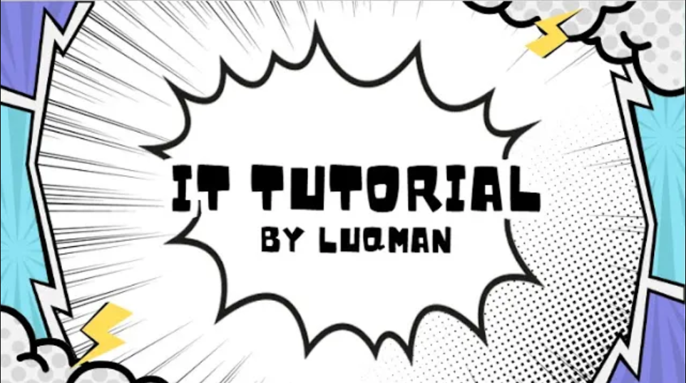 IT Tutorial form Luqman 7B